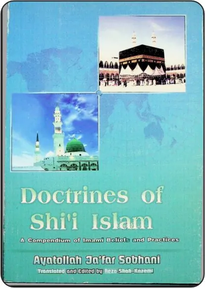 Doctrines of Shi’i Islam, A Compendium of Imami Shi’i Beliefs and Practices