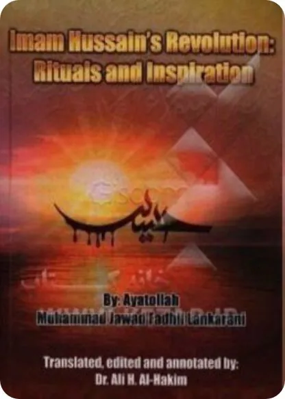 Imams al-Husayns Revolution, Rituals and Inspiration